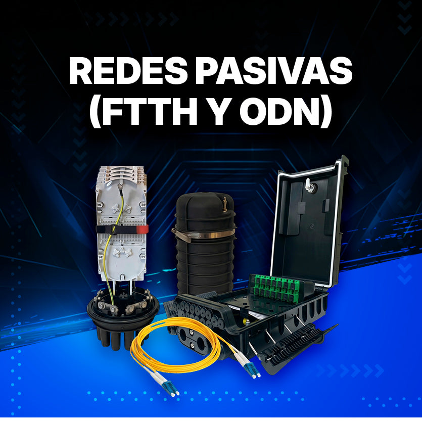 Redes Pasivas (FTTH y ODN)